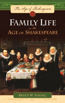 Family life in the age of Shakespeare